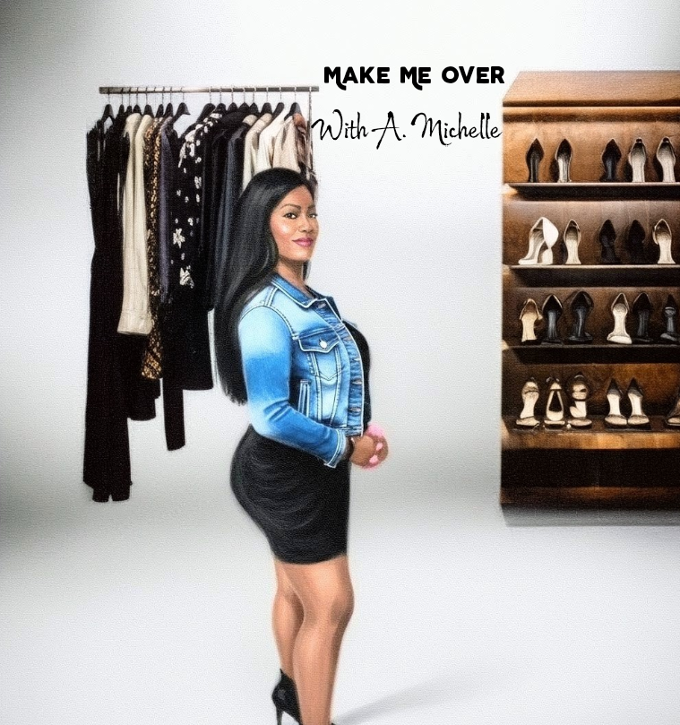 Make Me Over with A. Michelle